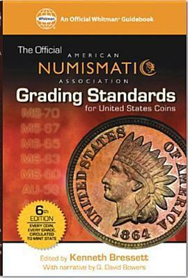 ANA Grading Standards for United States Coins: American Numismati Association by Q. David Bowers, Kenneth Bressett