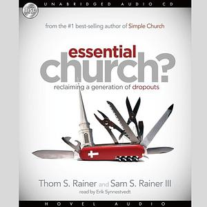 Essential Church?: Reclaiming a Generation of Dropouts by Erik Synnestvedt, Sam Rainer