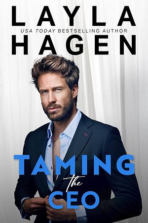 Taming the CEO by Layla Hagen, Layla Hagen