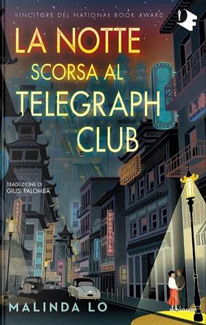 La notte scorsa al Telegraph Club by Malinda Lo