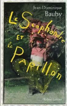 Le Scaphandre et le Papillon by Jean-Dominique Bauby