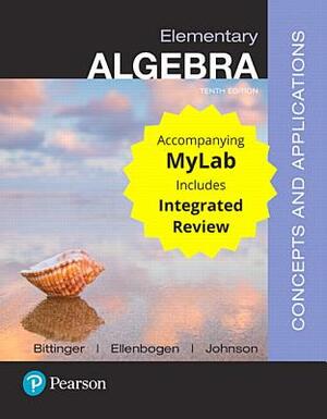 Elementary Algebra: Concepts and Applications with Integrated Review and Worksheets Plus Mylab Math with Pearson E-Text -- 24 Month Access by Barbara Johnson, David Ellenbogen, Marvin Bittinger