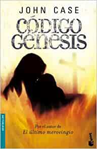 Código Génesis by John Case