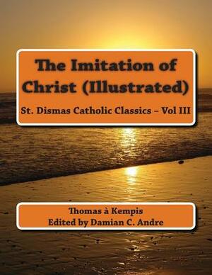 The Imitation of Christ (Illustrated) by Thomas à Kempis