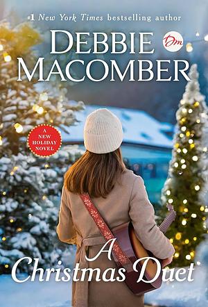 A Christmas Duet: A Novel by Debbie Macomber