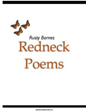 Redneck Poems by Rusty Barnes