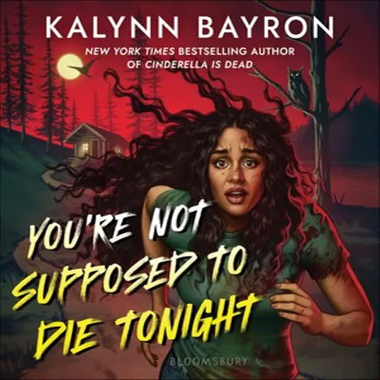 You Re Not Supposed To Die Tonight By Kalynn Bayron The Storygraph