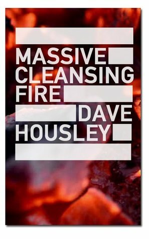 Massive Cleansing Fire by Dave Housley