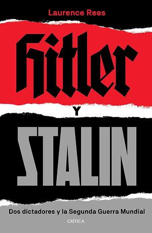 Hitler y Stalin by Laurence Rees, Laurence Rees