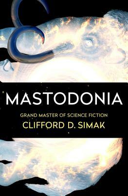 Mastodonia by Clifford D. Simak