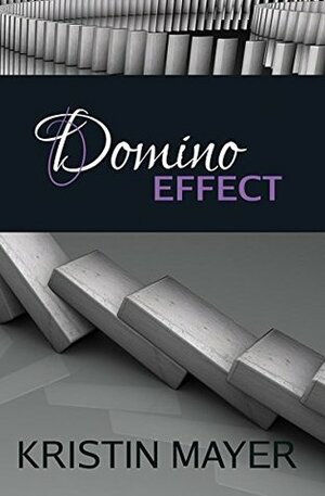 Domino Effect by Kristin Mayer