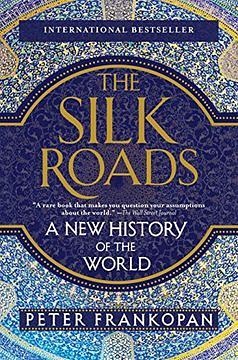 The Silk Roads by Peter Frankopan
