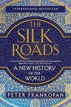 The Silk Roads by Peter Frankopan