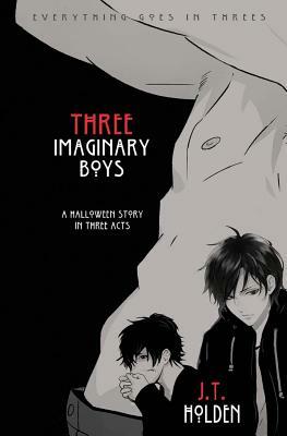 Three Imaginary Boys by J. T. Holden