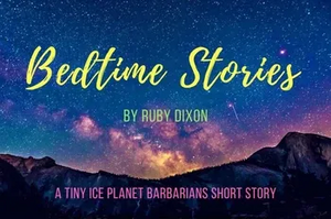 Bedtime Stories  by Ruby Dixon