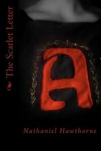 The Scarlet Letter by Nathaniel Hawthorne