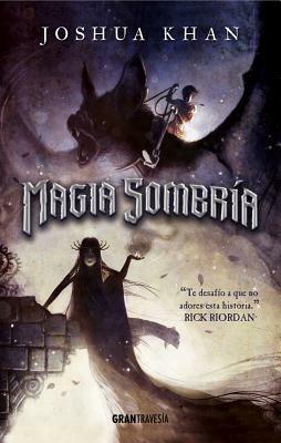 Magia Sombría by Joshua Khan