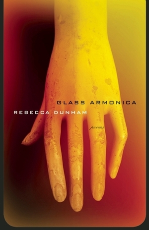 Glass Armonica: Poems by Rebecca Dunham