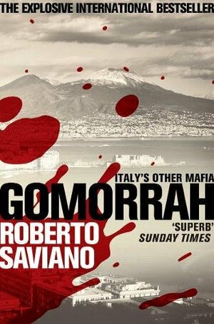 Gomorrah: Italy's Other Mafia by Roberto Saviano