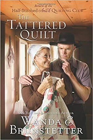 The Tattered Quilt by Wanda E. Brunstetter