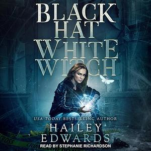 Black Hat, White Witch by Hailey Edwards