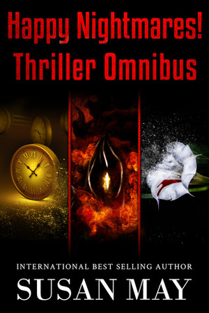 Happy Nightmares! Thriller Omnibus by Susan May