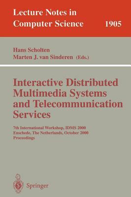 Interactive Distributed Multimedia Systems and Telecommunication Services: 7th International Workshop, Idms 2000 Enschede, the Netherlands, October 17 by 