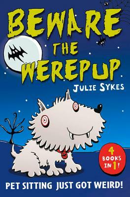 Pet Sitter: Beware the Werepup and Other Stories by Julie Sykes
