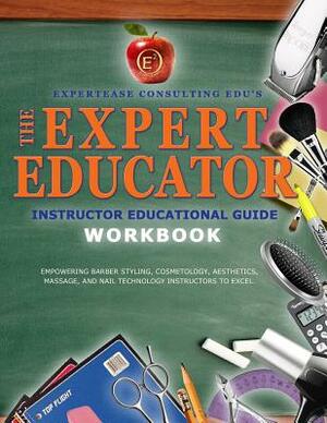 The Expert Educator Workbook: Instructor Educational Guide by Ciara Gordon