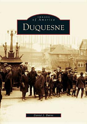 Duquesne by Daniel J. Burns