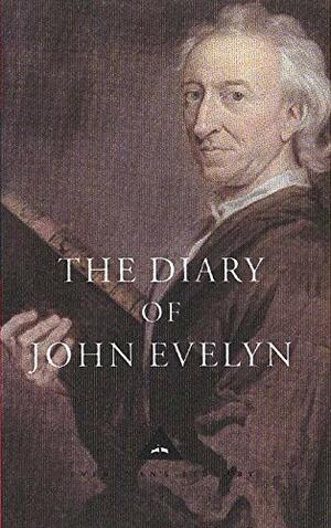 The Diary of John Evelyn by John Evelyn