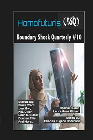 Homo Futuris (Boundary Shock Quarterly) by Blaze Ward, Maquel A. Jacob, Leah R. Cutter, Laura Anne Gilman, M. E. Owen, Ron Collins, Duncan Ellis, Charles Eugene Anderson, Joel Ewy, M.L. Buchman