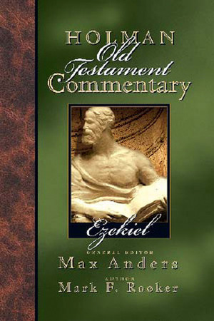 Holman Old Testament Commentary - Ezekiel by Max E. Anders, Mark Rooker