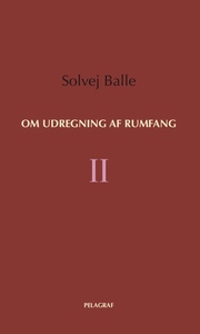 Om udregning af rumfang II by Solvej Balle