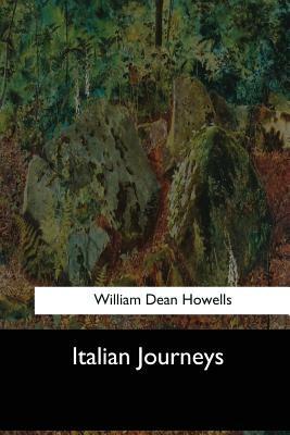 Italian Journeys by William Dean Howells