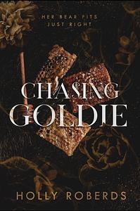 Chasing Goldie by Holly Roberds