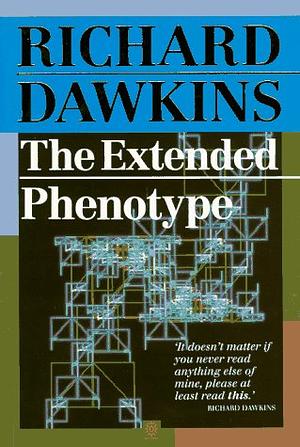 The Extended Phenotype: The Long Reach of the Gene by Richard Dawkins, Daniel C. Dennett