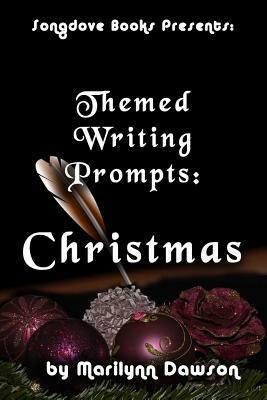 Themed Writing Prompts: Christmas by Marilynn Dawson