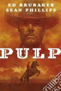Pulp by Ed Brubaker, Sean Phillips, Jacob Phillips