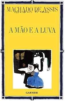 A Mão e a Luva by Machado de Assis