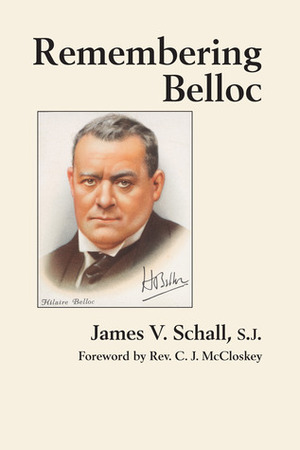 Remembering Belloc by C. John McCloskey, James V. Schall