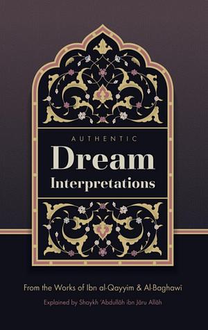 Authentic Dream Interpretations by Ibn Al-Qayyim