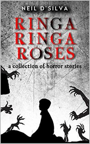 Ringa Ringa Roses by Neil D'Silva