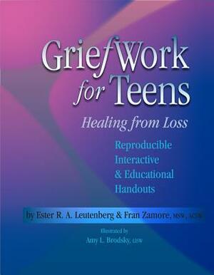 Griefwork for Teens: Healing from Loss by Ester R. A. Leutenberg