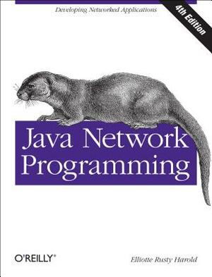Java Network Programming: Developing Networked Applications by Elliotte Rusty Harold