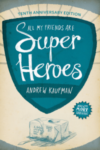 All My Friends Are Superheroes by Andrew Kaufman