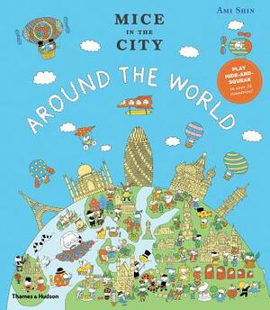Mice in the City: Around the World by Ami Shin