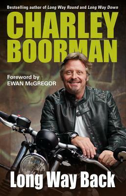 Long Way Back by Charley Boorman