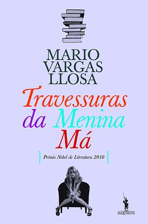 Travessuras da Menina Má by Mario Vargas Llosa