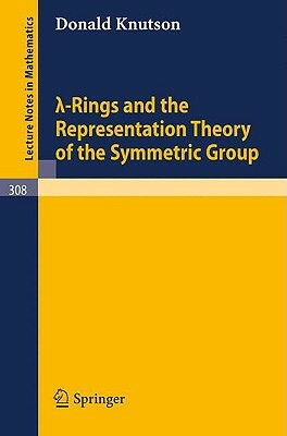 Lambda-Rings and the Representation Theory of the Symmetric Group by Donald Knutson
